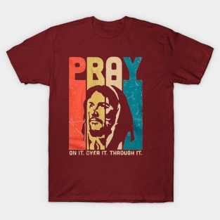 Jesus pray on it T-Shirt